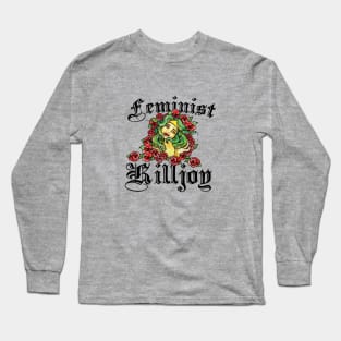 Feminist Killjoy Long Sleeve T-Shirt